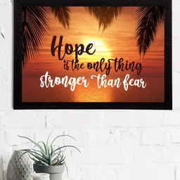 eCraftIndia Hope Is the Only Thing Stronger than Fear Satin Matt Texture UV Art Painting-image-21