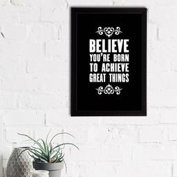eCraftIndia Black & White Believe You're Born To Achieve Wall Art-49