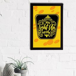 eCraftIndia Yellow & Black You Light Up My Life Motivational Quote Satin Matt Texture UV Wall Art-picture-53
