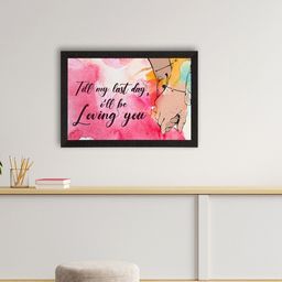 eCraftIndia Pink & Beige Till My Last Day I Will Be Loving You Quote Satin Matt Texture UV Wall Art-image-95