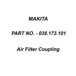 Makita Air Filter Coupling Suitable For DCS64,73,79, Part No 038.173.101-13