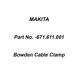 Makita Bowden Cable Clamp Suitable for ELM4613, Part No 671.611.001-19
