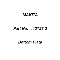 Makita Bottom Plate Suitable for HW001G, Part No 413T23-3-24