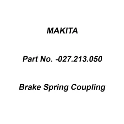 Makita Brake Spring Coupling Suitable for DCS430,5200, Part No 027.213.050-7