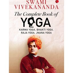 The Complete Book Of Yoga: Karma Yoga, Bhakti Yoga, Raja Yoga, Jnana Yoga - English-17