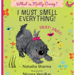I Must Smell Everything! (What Is Molly Doing)Picture Book by Natasha Sharma.- English-image-37