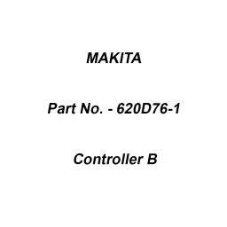 Makita Controller B Accessory, Part No 620D76-1-66