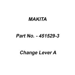 Makita Change Lever A Suitable For HR2610, Part No 451529-3-46