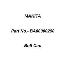 Makita Bolt Cap For AN760, AN902, Part No BA00000250-42