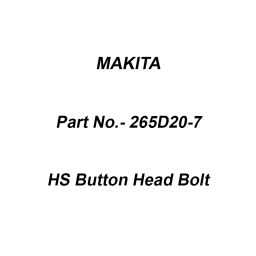 Makita HS Button Head Bolt Size M6x110 For EN402MP, Part No 265D20-7-2