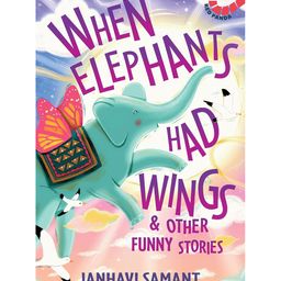 When Elephants Had Wings & Other Funny Stories book by Janhavi Samant-English.-image-8