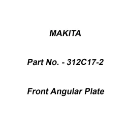 Makita Front Angular Plate Suitable For HS009G, Part No 312C17-2-image-51