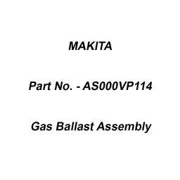 Makita Gas Ballast Assembly Suitable For DVP181, Part No AS000VP114-34