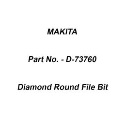 Makita Diamond Round File Bit Size 4.8 mm, Part No D-73760-32