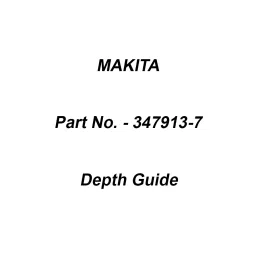 Makita Depth Guide Suitable For HS011G, Part No 347913-7-16
