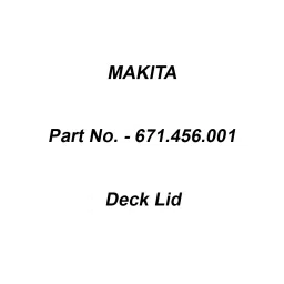 Makita Deck Lid Suitable For ELM4110, Part No 671.456.001-16
