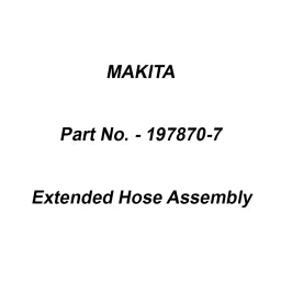Makita Extended Hose Assembly Suitable For MHW0820, Part No 197870-7-28