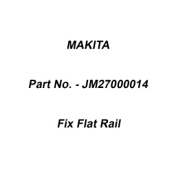 Makita Fix Flat Rail Suitable For MLT100, Part No JM27000014-25