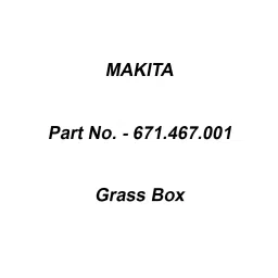 Makita Grass Box Upper Suitable For ELM4611,PLM4610, Part No 671.467.001-30