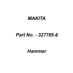 Makita Hammer Suitable For DTD172, Part No 327785-6-28