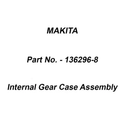 Makita Internal Gear Case Assembly Suitable For DTW700, Part No 136296-8-image-72