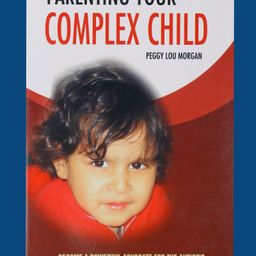 Parenting Your Complex Child Book by Peggy Lou Morgan - English-12
