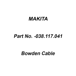 Makita Bowden Cable Suitable for DCS6400, Part No 038.117.041-36