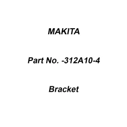 Makita Bracket Suitable for DBS180, Part No 312A10-4-45