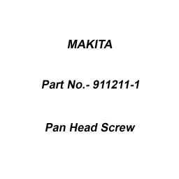 Makita Pan Head Screw Size M5x12 for 9227C, Part No 911211-1-31