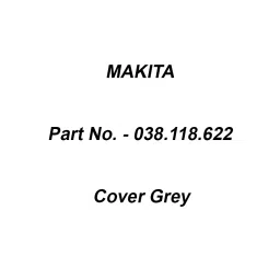 Makita Cover Grey Suitable For DCS6400, Part No 038.118.622-13
