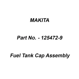 Makita Fuel Tank Cap Assembly Suitable For EBH340U, Part No 125472-9-43