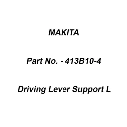 Makita Driving Lever Support L Suitable For DLM481, Part No 413B10-4-10