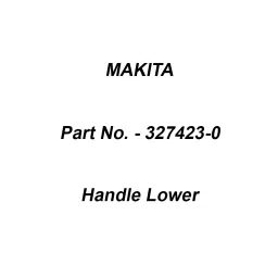 Makita Handle Lower Suitable For LM462D, Part No 327423-0-image-57