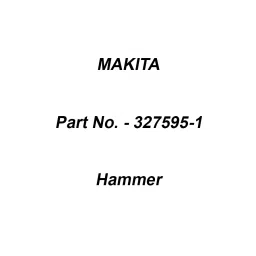 Makita Hammer Suitable For TW001G, Part No 327595-1-47