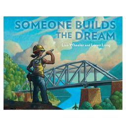Someone Builds the Dream Picture Book by Lisa Wheeler - English-11