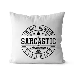 Loops n knots White & Black I'm Not Always Sarcastic Printed Pre-FilledCushions-picture-14