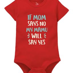 Zeezeezoo 100% Cotton Half Sleeves If Mom Says No My Mamu Will Say Yes Text Printed Onesie - Red-image-73