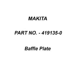 Makita Baffle Plate Suitable For GA9020, Part No 419135-0-11