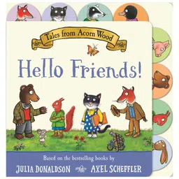 pan macmillan india Tales from Acorn Wood: Hello Friends!: A Tabbed Board Book By Julia Donaldson & Axel Scheffler - English-picture-47