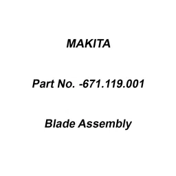 Makita Blade Assembly Suitable for PLM4620NP2, Part No 671.119.001-18