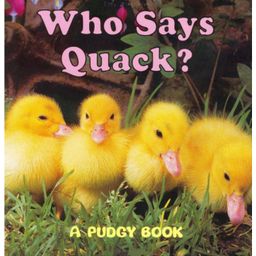 Who Says Quack : Pudgy Board Book by Grosset & Dunlap - English-15