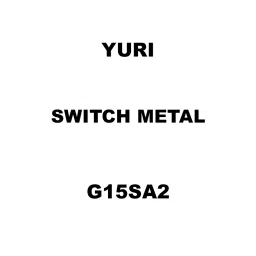 Yuri Switch Metal Spare for G15SA2-41