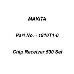 Makita Chip Receiver 500 Set Suitable For DUH506, Part No 1910T1-0-31