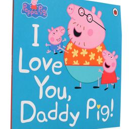 Peppa Pig: I Love You, Daddy Pig Story Book - English-6