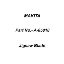 Makita Jigsaw Blade Number 10, Part No A-85818-29