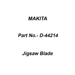 Makita  Jigsaw Blade for Wood, Part No D-44214-23