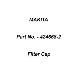 Makita Filter Cap Suitable For HM1812, Part No 424668-2-39