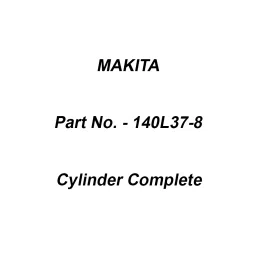 Makita Cylinder Complete Suitable For EA4301F, Part No 140L37-8-61