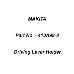 Makita Driving Lever Holder Suitable For DLM481, Part No 413A98-8-25