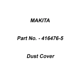 Makita Dust Cover Suitable For DUST COVER FOR4322, Part No 416476-5-30